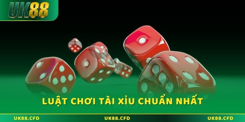 Luật chơi Tài xỉu UK88 chuẩn chỉnh nhất