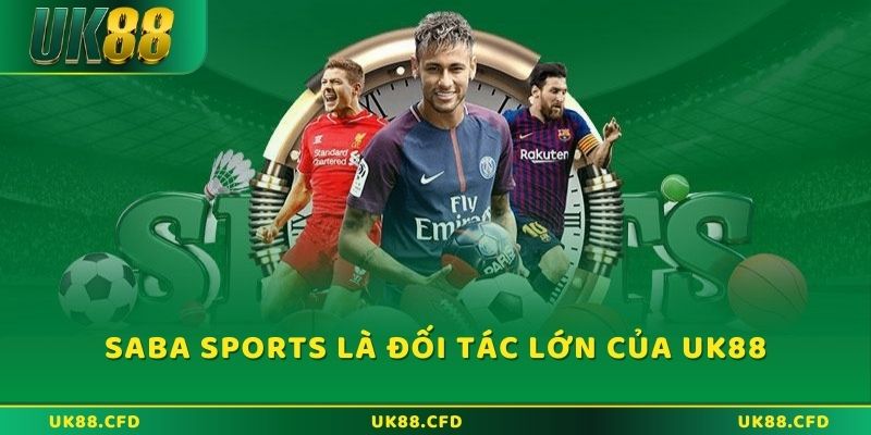 Saba Sports là một trong những đối tác lâu năm của UK88